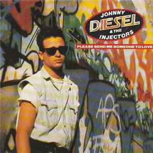 Johnny Diesel & The Injectors - Please Send Me Someone To Love FLAC