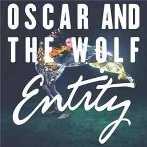 Oscar And The Wolf - Entity FLAC