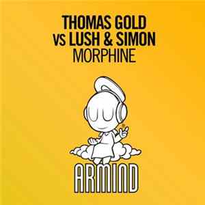 Thomas Gold Vs Lush & Simon - Morphine FLAC