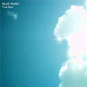Blue Rush - True Blue FLAC