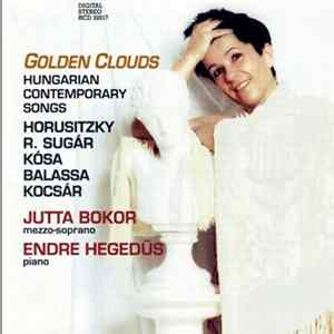 Jutta Bokor, Endre Hegedüs, Horusitzky, R. Sugár, Kósa, Balassa, Kocsár - Golden Clouds - Hungarian Contemporary Songs FLAC