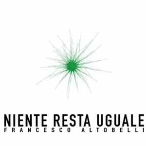 Francesco Altobelli - Niente resta uguale FLAC
