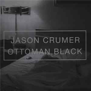 Jason Crumer - Ottoman Black FLAC
