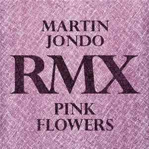 Martin Jondo - Pink Flowers (Remixes) FLAC