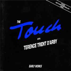 The Touch With Terence Trent D'Arby - Early Works FLAC