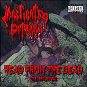 Masticated Entrails - Head From The Dead: The Beginning FLAC