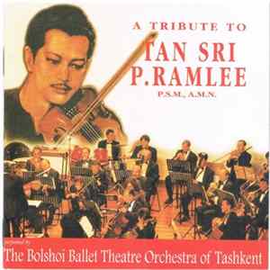 Bolshoi Ballet Theatre Orchestra Of Tashkent, P. Ramlee - A Tribute To Tan Sri P. Ramlee P.S.M., A.M.N. FLAC
