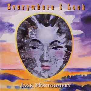 Jack Montgomery - Everywhere I Look FLAC