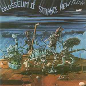 Colosseum II - Strange New Flesh FLAC