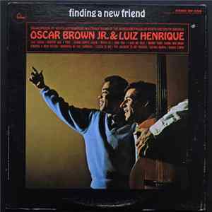 Oscar Brown Jr. & Luiz Henrique - Finding A New Friend FLAC