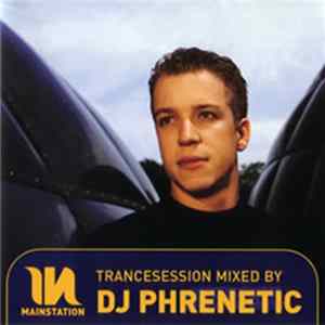 DJ Phrenetic - Mainstation Trancesession 2002 FLAC