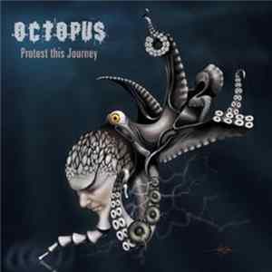 Octopus - Protest This Journey FLAC