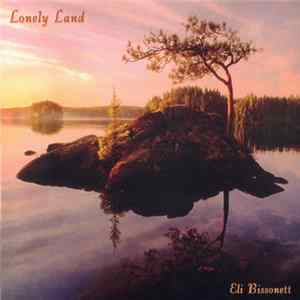 Eli Bissonett - Lonely Land FLAC