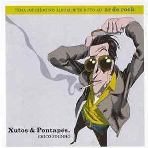 Xutos & Pontapés - Chico Fininho FLAC