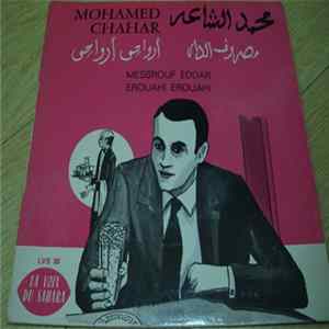 محمد الشاعر = Mohamed Chahar - مصروف الدار / أرواحي أرواحي = Messrouf Eddar / Erouahi Erouahi FLAC