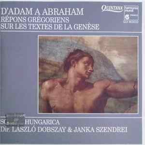 Schola Hungarica - D'Adam A Abraham - Répons Grégoriens Sur Les Textes De La Genèse FLAC