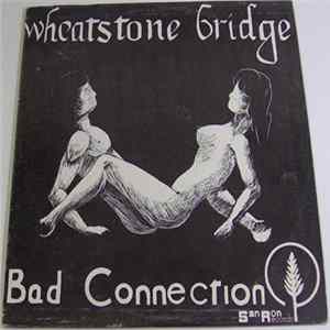 The Wheatstone Bridge - Bad Connection FLAC