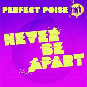 Perfect Poise - Never Be Apart FLAC
