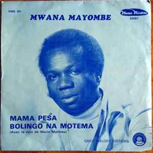 Mwana Mayombe - Mama Pesa / Bolingo Na Motema FLAC