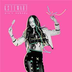 KStewart - Ain't Nobody FLAC
