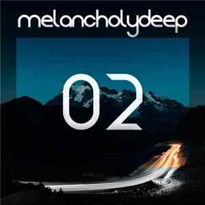 Various - Melancholy Deep 02 FLAC