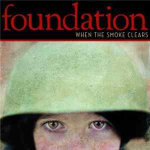 Foundation - When The Smoke Clears FLAC