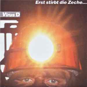 Virus D - Erst Stirbt Die Zeche... FLAC