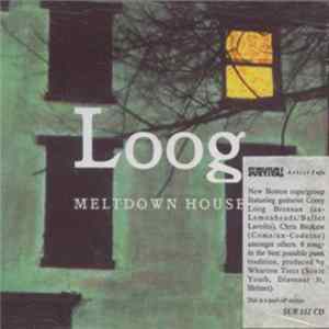 Loog - Meltdown House FLAC