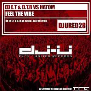 Ed E.T & D.T.R Vs Hatom - Feel The Vibe FLAC