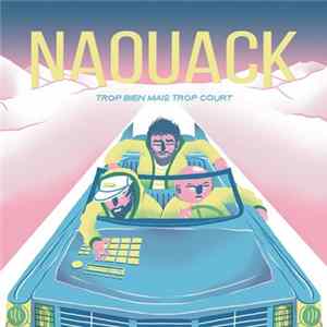 Naouack - Trop Bien Mais Trop Court FLAC