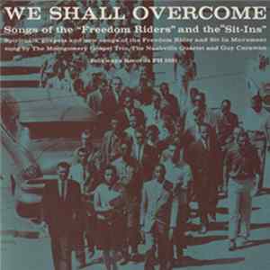 The Montgomery Gospel Trio, The Nashville Quartet & Guy Carawan - We Shall Overcome FLAC