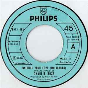 Charlie Ross - Without Your Love (Mr. Jordan) FLAC