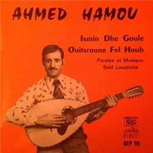 Ahmed Hamou - Ismin Dhe Goule / Ouitsroune Fel Houb FLAC