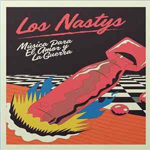 Los Nastys - Música Para El Amor Y La Guerra FLAC