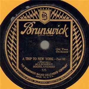 Allegheny Highlanders - A Trip To New York -- Part III / A Trip To New York -- Part IV FLAC