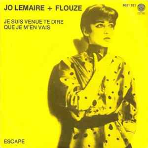 Jo Lemaire + Flouze - Je Suis Venue Te Dire Que Je M'En Vais FLAC