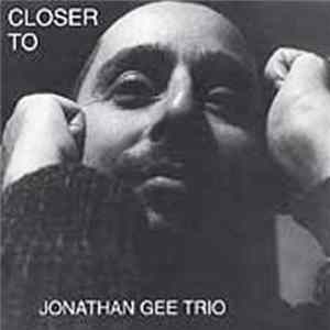 Jonathan Gee Trio - Closer To FLAC