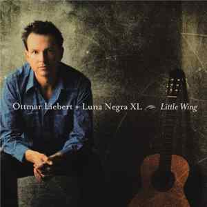 Ottmar Liebert + Luna Negra XL - Little Wing FLAC