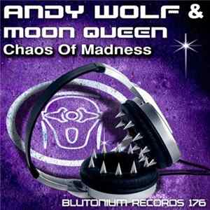 Andy Wolf & Moon Queen - Chaos Of Madness FLAC