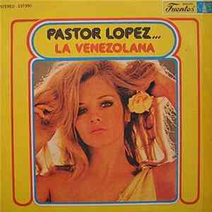 Pastor Lopez - Pastor Lopez… La Venezolana FLAC