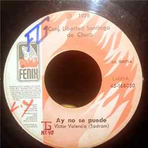 Conjunto Libertad Santiago De Chuco - Ay No Se Puede / Perla Ecuatoriana FLAC