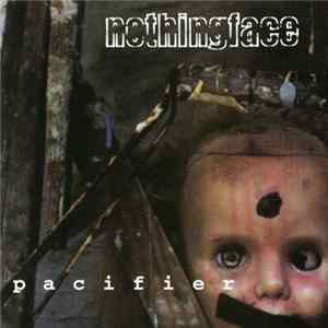 Nothingface - Pacifier FLAC