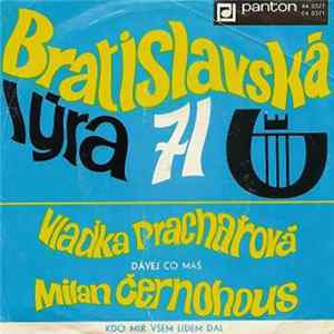 Vlaďka Prachařová / Milan Černohouz - Dávej Co Máš / Kdo Mír Všem Lidem Dal FLAC
