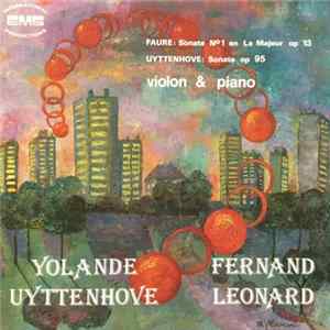 Fauré / Uyttenhove, Yolande Uyttenhove, Fernand Leonard - Sonate N°1 En La Majeur Op 13 / Sonate Op 95 (Violon & Piano) FLAC