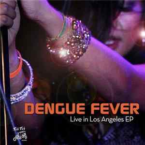 Dengue Fever - Live in Los Angeles EP FLAC