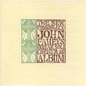 John Fahey - The New Possibility: John Fahey's Guitar Soli Christmas Album FLAC