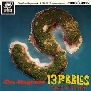 The Cro-Magnons - 13 Pebbles 〜Single Collection〜 FLAC