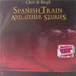 Chris de Burgh - Spanish Train And Other Stories FLAC