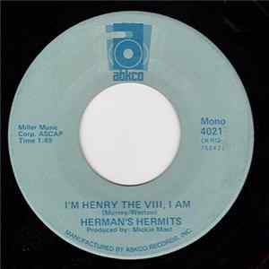 Herman's Hermits - I'm Henry VIII, I Am / Mrs. Brown You've Got A Lovely Daughter FLAC