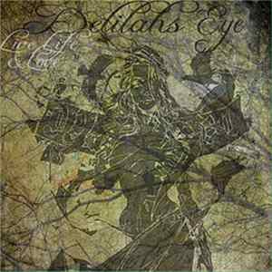 Delilahs Eye - Live Life & Love FLAC